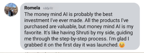 Romela's Money Mind AI review: It's like having Shruti by my side, guiding me through the step-by-step process.